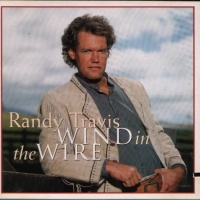 Randy Travis - Wind In The Wire